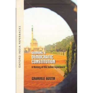 Oxford's Working a Democratic Constitution A History of the Indian Experience by Granville Austin